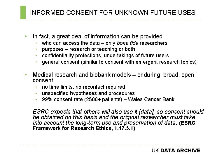 INFORMED CONSENT FOR UNKNOWN FUTURE USES ………………………………………………………………. . • In fact, a great deal