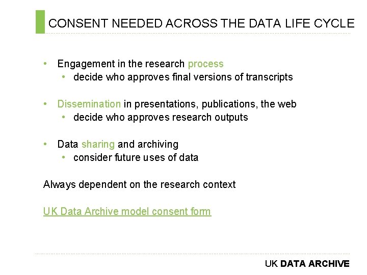 CONSENT NEEDED ACROSS THE DATA LIFE CYCLE ………………………………………………………………. . • Engagement in the research