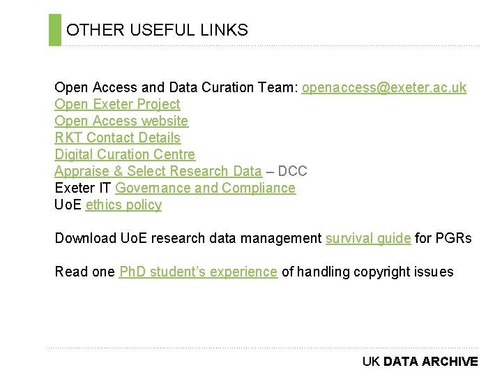 OTHER USEFUL LINKS ………………………………………………………………. . Open Access and Data Curation Team: openaccess@exeter. ac. uk