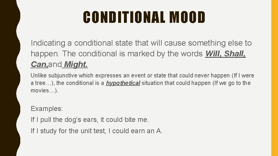 CONDITIONAL MOOD Indicating a conditional state that will cause something else to happen. The