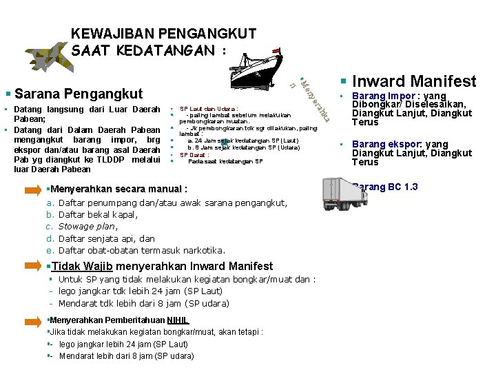 KEWAJIBAN PENGANGKUT SAAT KEDATANGAN : a hk ra ye en §M n § Sarana