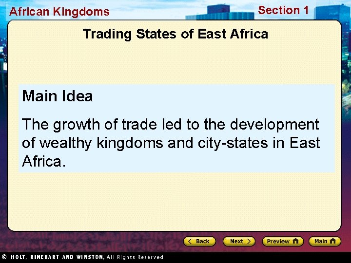 African Kingdoms Section 1 Trading States of East Africa Main Idea The growth of
