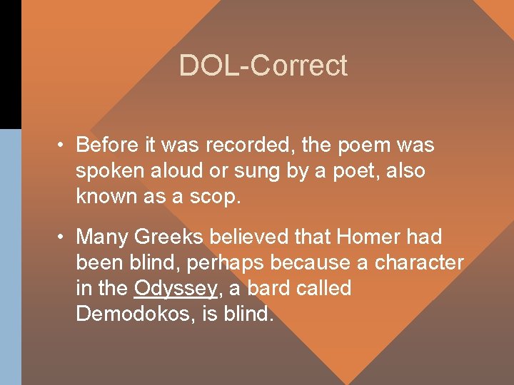 DOL-Correct • Before it was recorded, the poem was spoken aloud or sung by