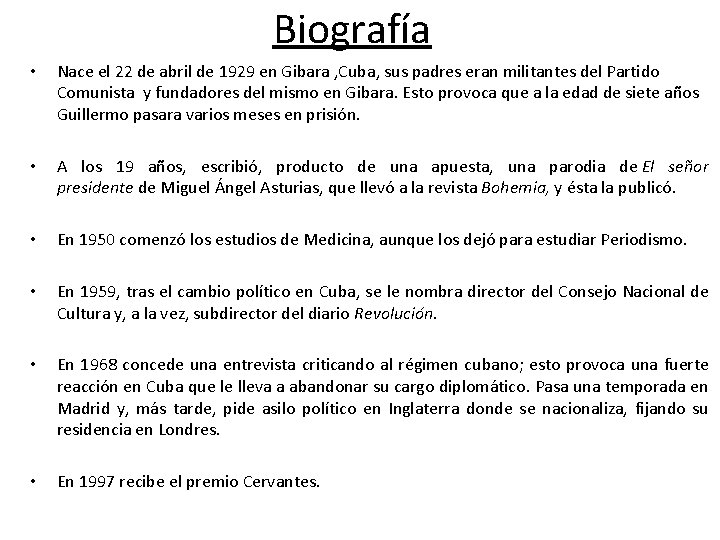 Biografía • Nace el 22 de abril de 1929 en Gibara , Cuba, sus