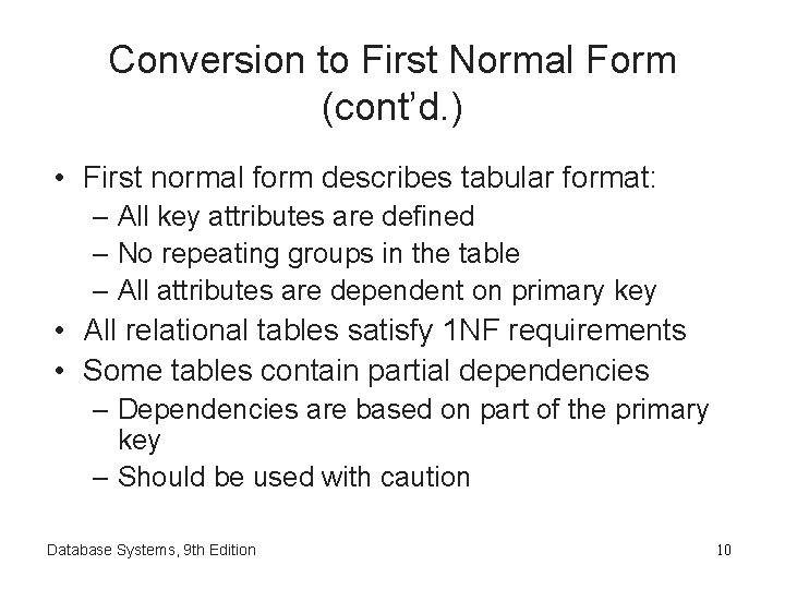 Conversion to First Normal Form (cont’d. ) • First normal form describes tabular format: Conversion to First Normal Form (cont’d. ) • First normal form describes tabular format: