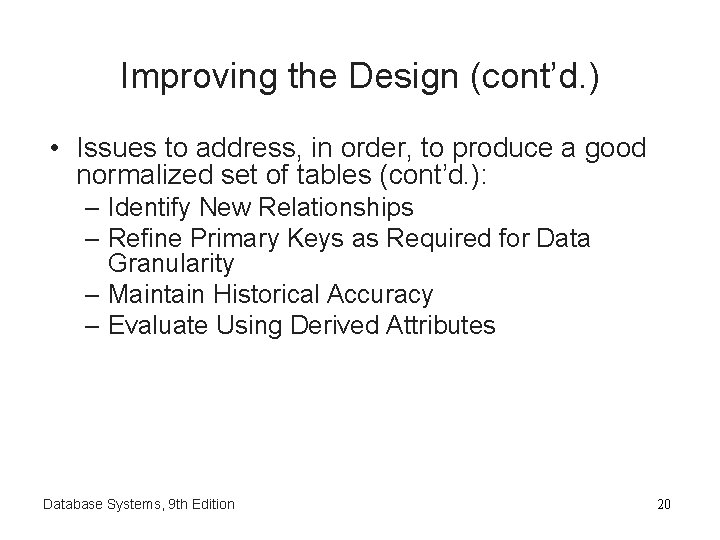 Improving the Design (cont’d. ) • Issues to address, in order, to produce a Improving the Design (cont’d. ) • Issues to address, in order, to produce a
