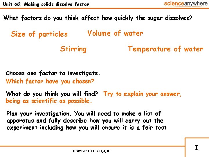 Unit 6 C: Making solids dissolve faster What factors do you think affect how