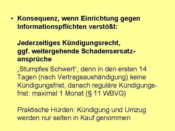  • Konsequenz, wenn Einrichtung gegen Informationspflichten verstößt: Jederzeitiges Kündigungsrecht, ggf. weitergehende Schadensersatzansprüche „Stumpfes