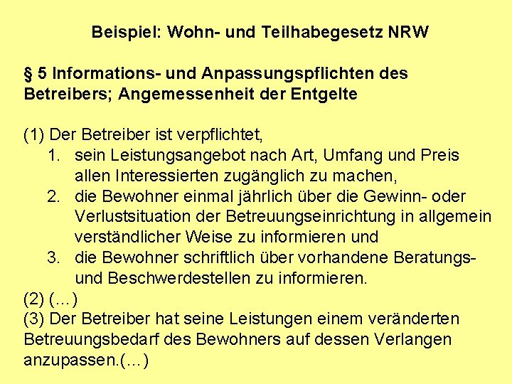 Beispiel: Wohn- und Teilhabegesetz NRW § 5 Informations- und Anpassungspflichten des Betreibers; Angemessenheit der