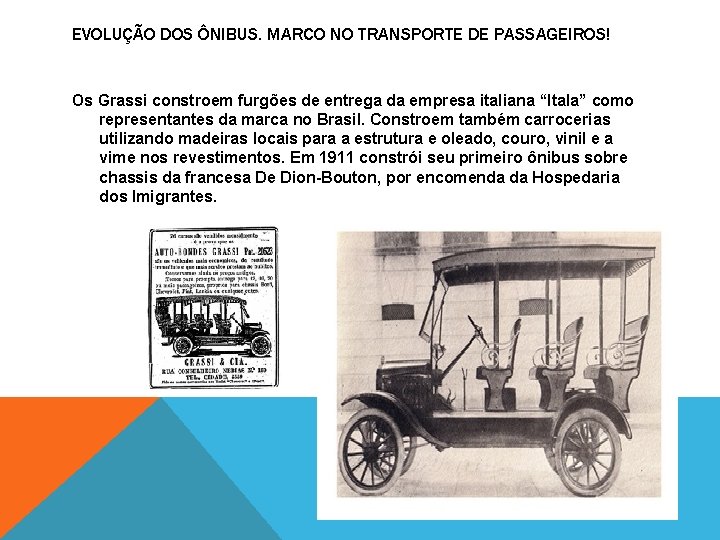 EVOLUÇÃO DOS ÔNIBUS. MARCO NO TRANSPORTE DE PASSAGEIROS! Os Grassi constroem furgões de entrega