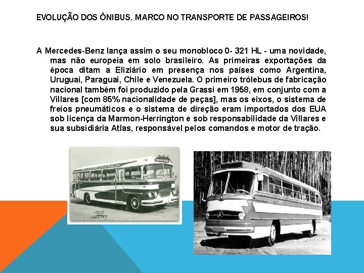 EVOLUÇÃO DOS ÔNIBUS. MARCO NO TRANSPORTE DE PASSAGEIROS! A Mercedes-Benz lança assim o seu