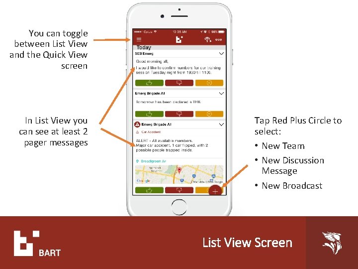 You can toggle between List View and the Quick View screen In List View You can toggle between List View and the Quick View screen In List View