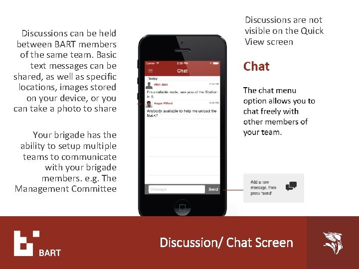 Discussions can be held between BART members of the same team. Basic text messages Discussions can be held between BART members of the same team. Basic text messages