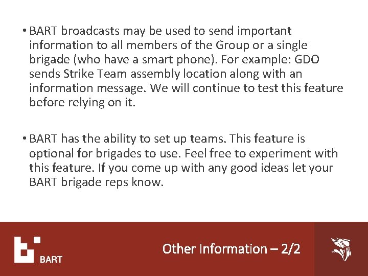 • BART broadcasts may be used to send important information to all members • BART broadcasts may be used to send important information to all members