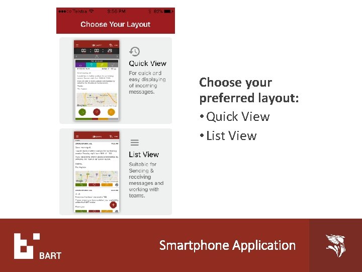 Choose your preferred layout: • Quick View • List View Smartphone Application Choose your preferred layout: • Quick View • List View Smartphone Application
