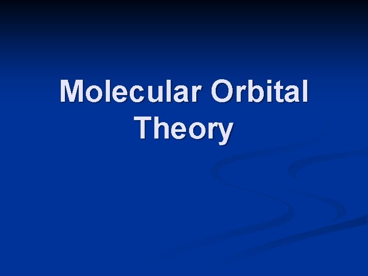 Molecular Orbital Theory 