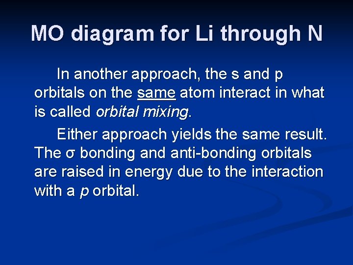 MO diagram for Li through N In another approach, the s and p orbitals