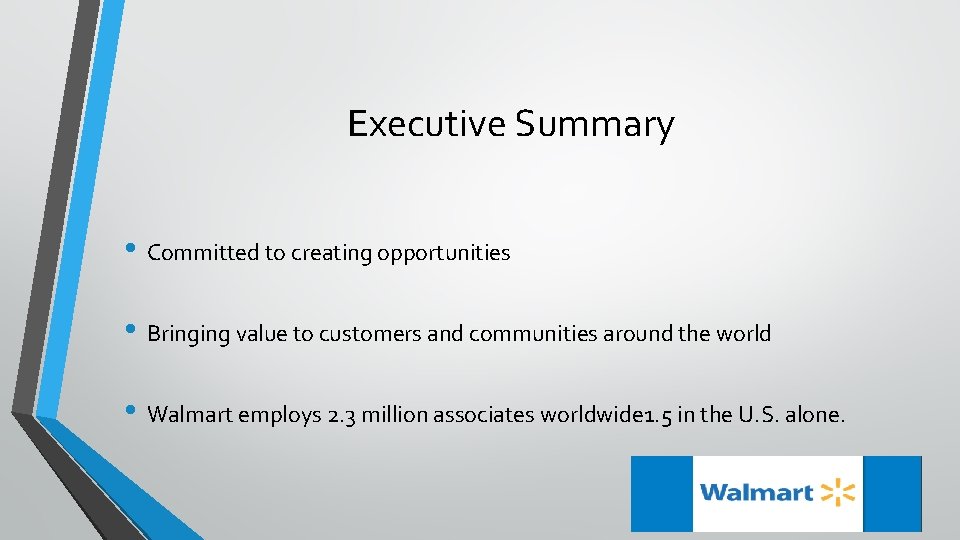 Executive Summary • Committed to creating opportunities • Bringing value to customers and communities