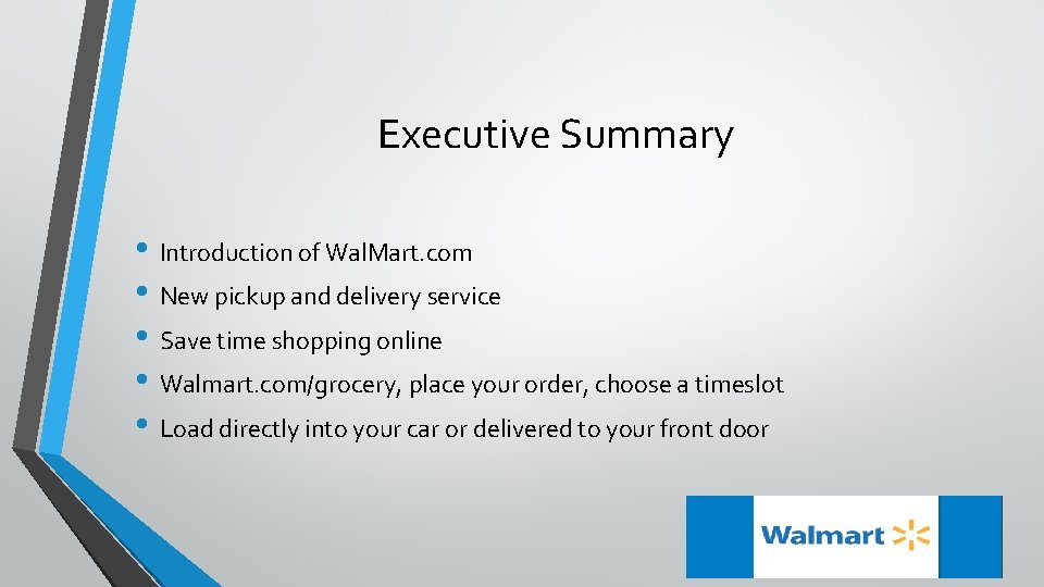 Executive Summary • Introduction of Wal. Mart. com • New pickup and delivery service