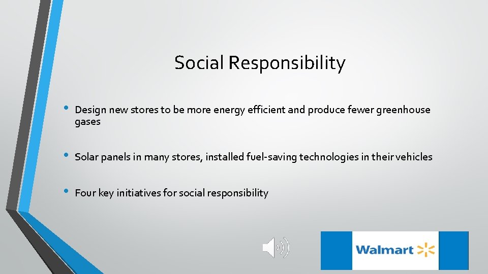 Social Responsibility • Design new stores to be more energy efficient and produce fewer