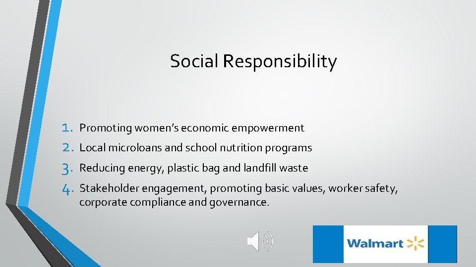 Social Responsibility 1. Promoting women’s economic empowerment 2. Local microloans and school nutrition programs