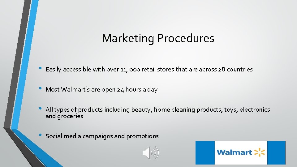 Marketing Procedures • Easily accessible with over 11, 000 retail stores that are across