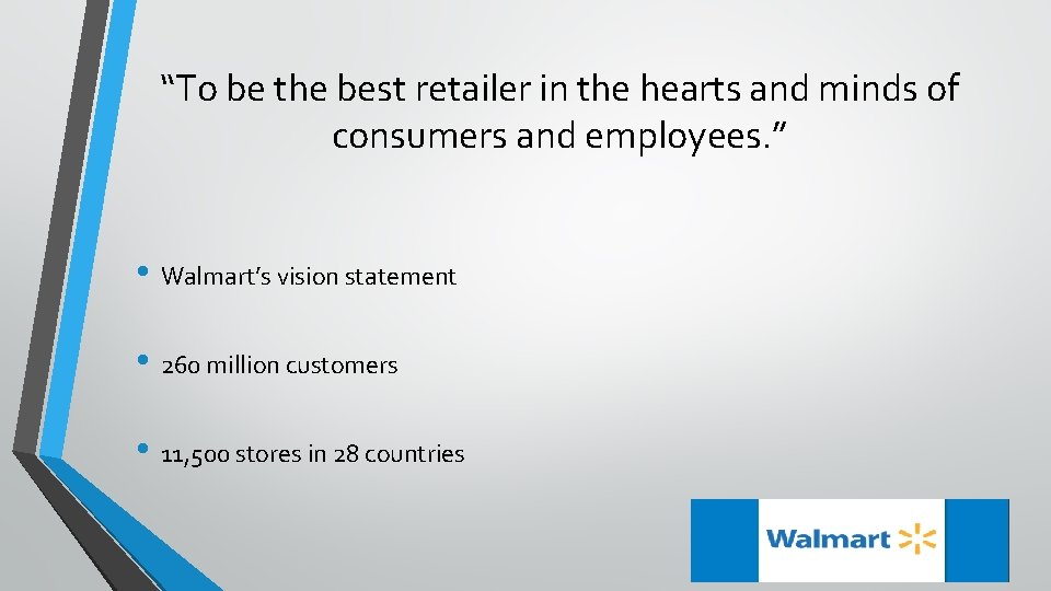 “To be the best retailer in the hearts and minds of consumers and employees.