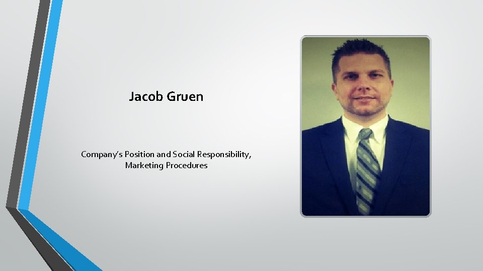 Jacob Gruen Company’s Position and Social Responsibility, Marketing Procedures 