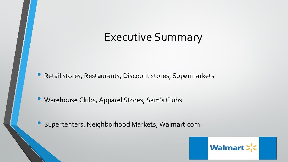 Executive Summary • Retail stores, Restaurants, Discount stores, Supermarkets • Warehouse Clubs, Apparel Stores,