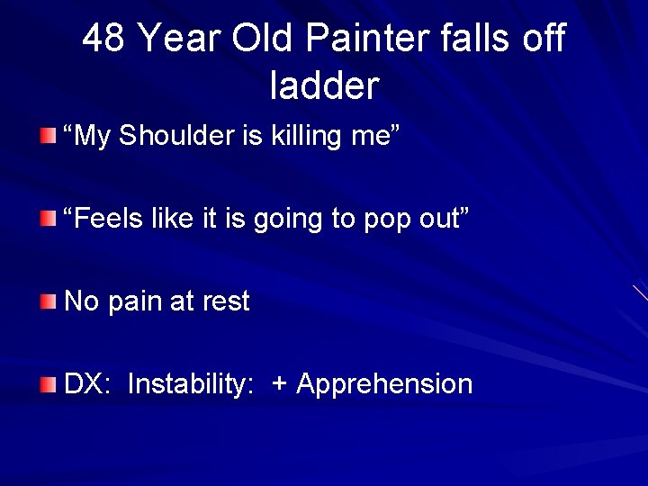 48 Year Old Painter falls off ladder “My Shoulder is killing me” “Feels like