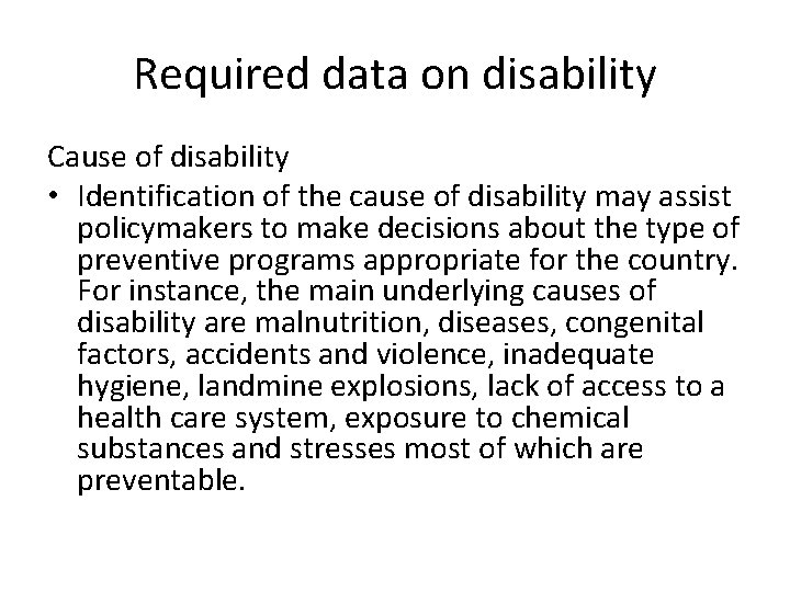 Required data on disability Cause of disability • Identification of the cause of disability