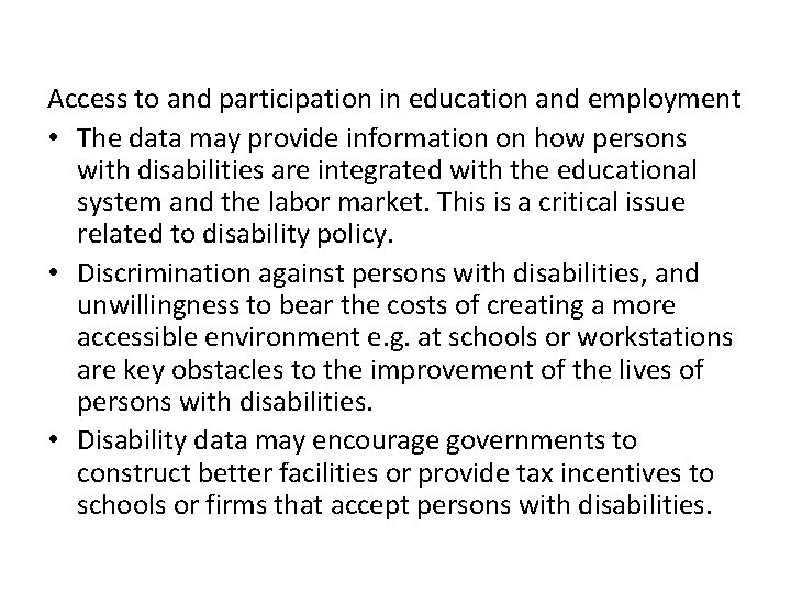 Access to and participation in education and employment • The data may provide information