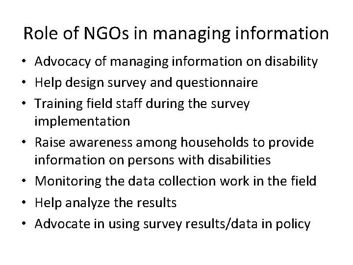 Role of NGOs in managing information • Advocacy of managing information on disability •