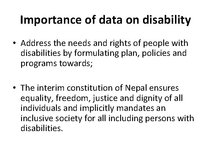 Importance of data on disability • Address the needs and rights of people with
