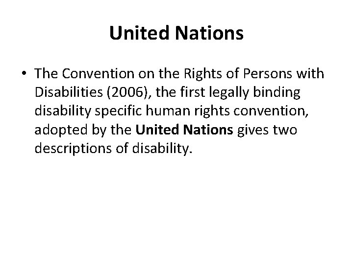 United Nations • The Convention on the Rights of Persons with Disabilities (2006), the