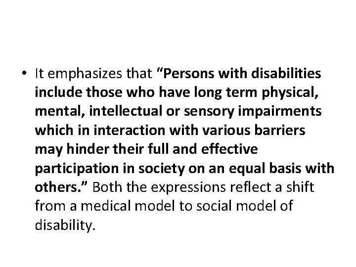  • It emphasizes that “Persons with disabilities include those who have long term