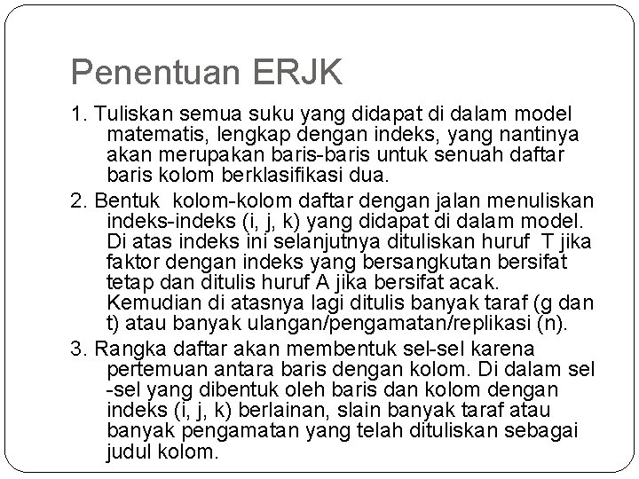 Penentuan ERJK 1. Tuliskan semua suku yang didapat di dalam model matematis, lengkap dengan
