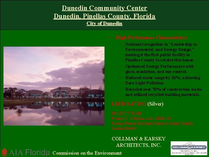 Dunedin Community Center Dunedin, Pinellas County, Florida City of Dunedin • High Performance Characteristics