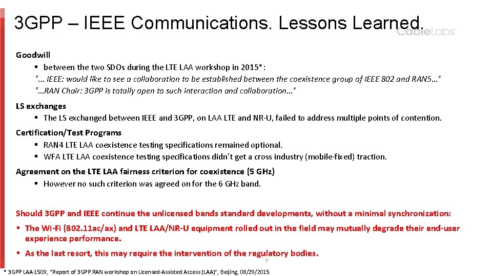  3 GPP – IEEE Communications. Lessons Learned. Goodwill § between the two SDOs