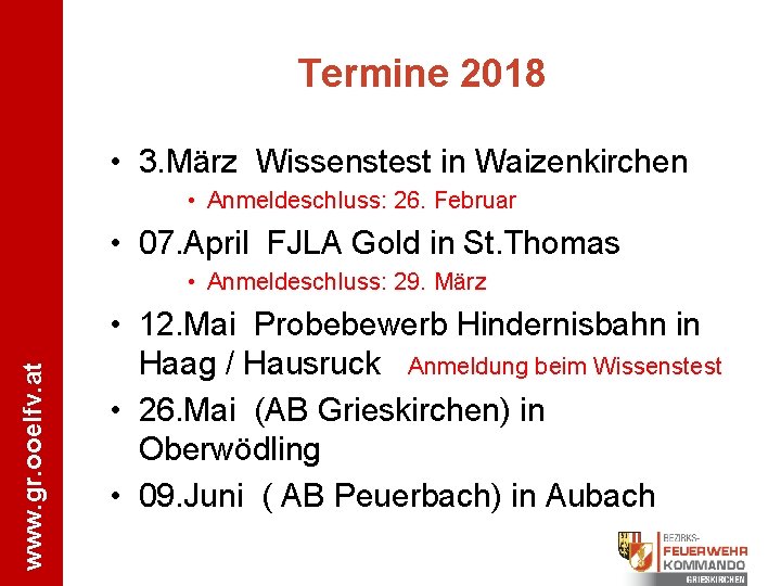 Termine 2018 • 3. März Wissenstest in Waizenkirchen • Anmeldeschluss: 26. Februar • 07.