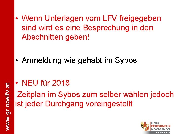  • Wenn Unterlagen vom LFV freigegeben sind wird es eine Besprechung in den