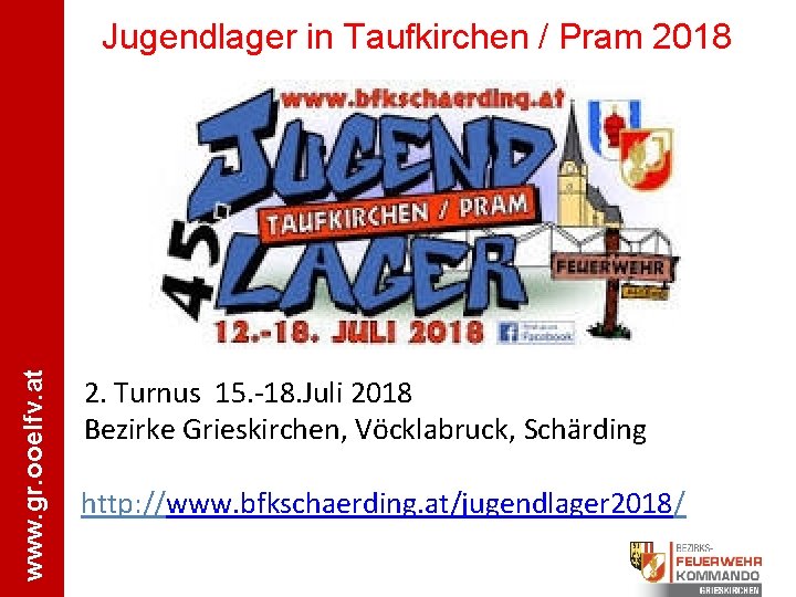 www. gr. ooelfv. at Jugendlager in Taufkirchen / Pram 2018 2. Turnus 15. -18.