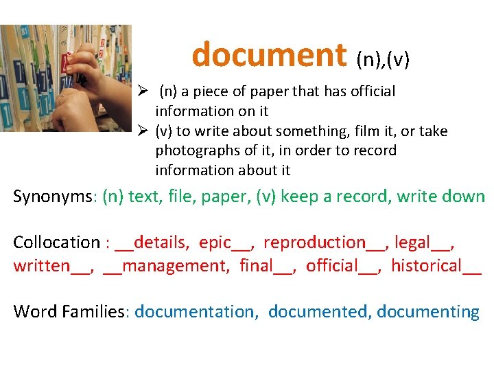 document (n), (v) Ø (n) a piece of paper that has official information on