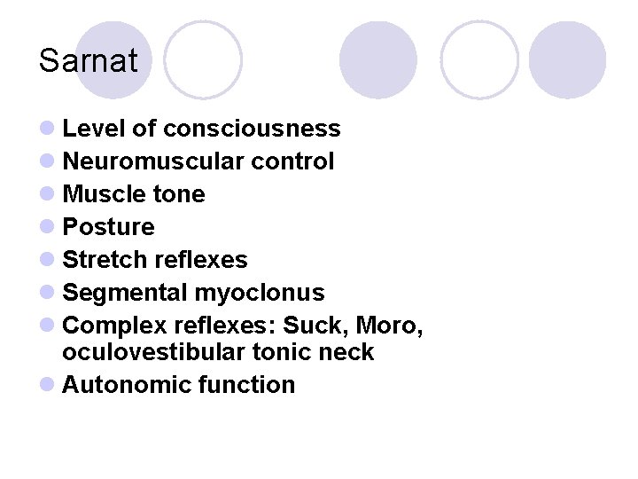Sarnat l Level of consciousness l Neuromuscular control l Muscle tone l Posture l