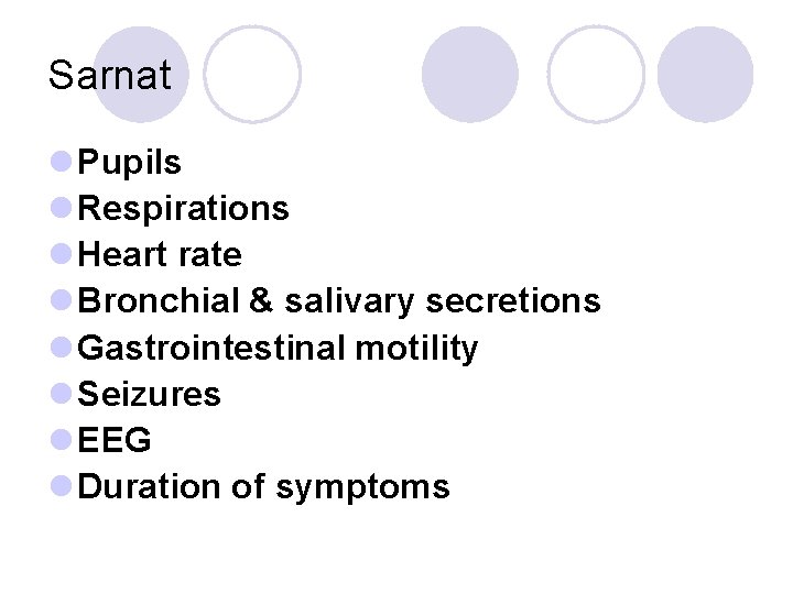 Sarnat l Pupils l Respirations l Heart rate l Bronchial & salivary secretions l