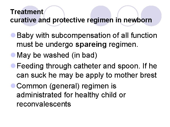 Treatment curative and protective regimen in newborn l Baby with subcompensation of all function