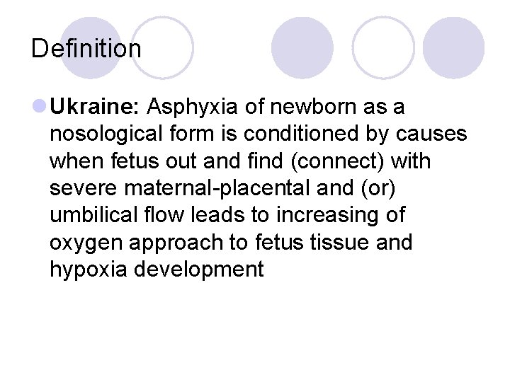 Definition l Ukraine: Asphyxia of newborn as a nosological form is conditioned by causes