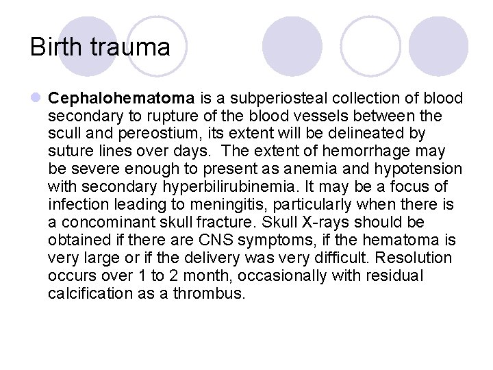 Birth trauma l Cephalohematoma is a subperiosteal collection of blood secondary to rupture of