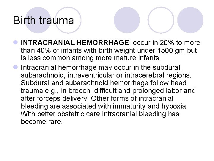 Birth trauma l INTRACRANIAL HEMORRHAGE occur in 20% to more than 40% of infants