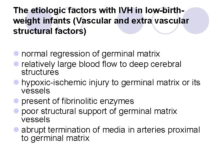 The etiologic factors with IVH in low-birthweight infants (Vascular and extra vascular structural factors)